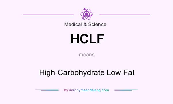 What does HCLF mean? It stands for High-Carbohydrate Low-Fat