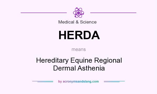 What does HERDA mean? It stands for Hereditary Equine Regional Dermal Asthenia