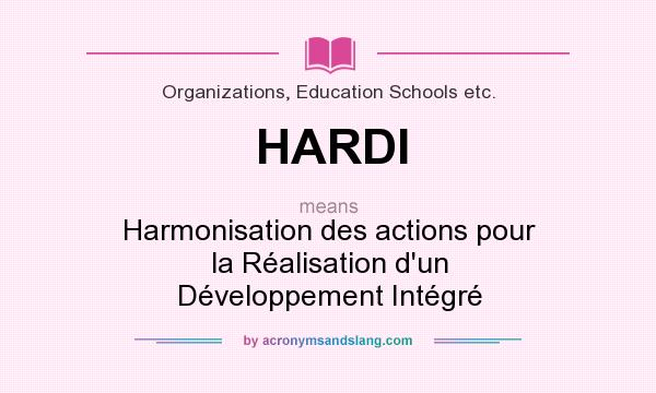 What does HARDI mean? It stands for Harmonisation des actions pour la Réalisation d`un Développement Intégré