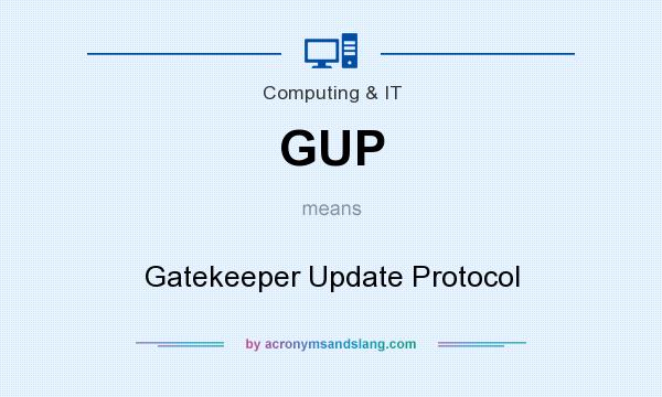What does GUP mean? It stands for Gatekeeper Update Protocol