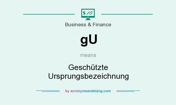 What does gU mean? It stands for Geschützte Ursprungsbezeichnung