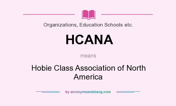 What does HCANA mean? It stands for Hobie Class Association of North America