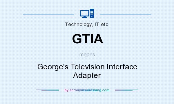 What does GTIA mean? It stands for George`s Television Interface Adapter