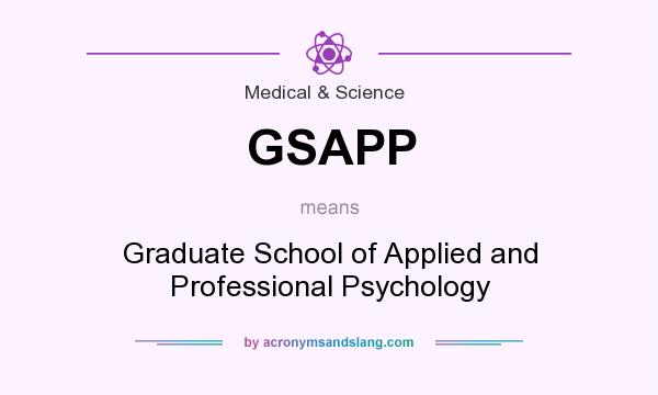 What does GSAPP mean? It stands for Graduate School of Applied and Professional Psychology