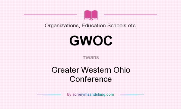 What does GWOC mean? It stands for Greater Western Ohio Conference