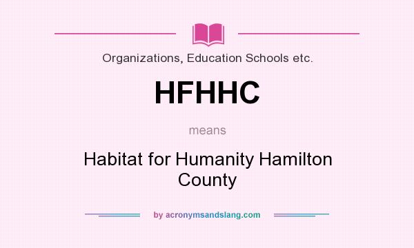 What does HFHHC mean? It stands for Habitat for Humanity Hamilton County