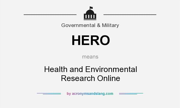 What does HERO mean? It stands for Health and Environmental Research Online