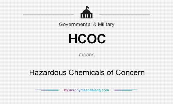 What does HCOC mean? It stands for Hazardous Chemicals of Concern