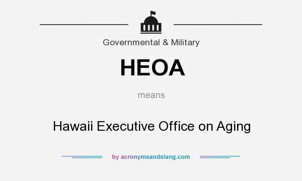 What does HEOA mean? It stands for Hawaii Executive Office on Aging