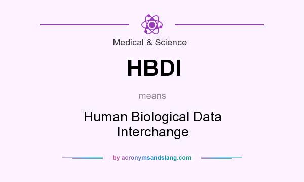 What does HBDI mean? It stands for Human Biological Data Interchange