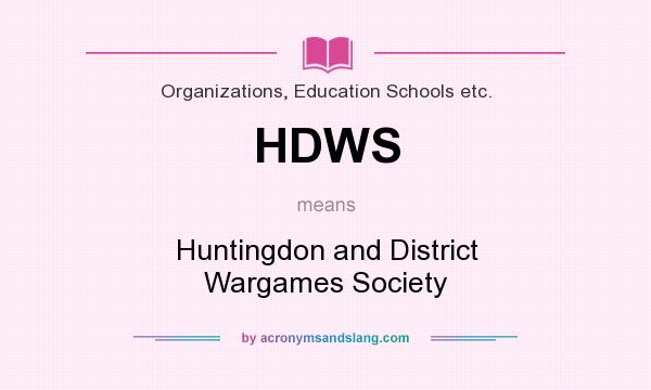 What does HDWS mean? It stands for Huntingdon and District Wargames Society