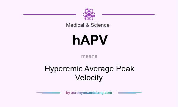 What does hAPV mean? It stands for Hyperemic Average Peak Velocity