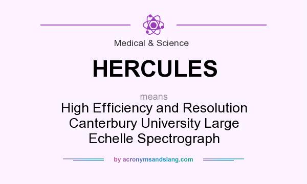 What does HERCULES mean? It stands for High Efficiency and Resolution Canterbury University Large Echelle Spectrograph