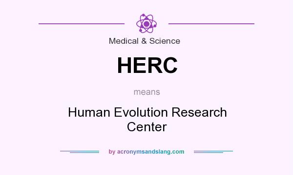 What does HERC mean? It stands for Human Evolution Research Center