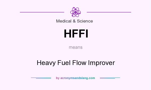 What does HFFI mean? It stands for Heavy Fuel Flow Improver
