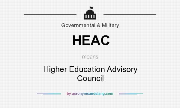 What does HEAC mean? It stands for Higher Education Advisory Council