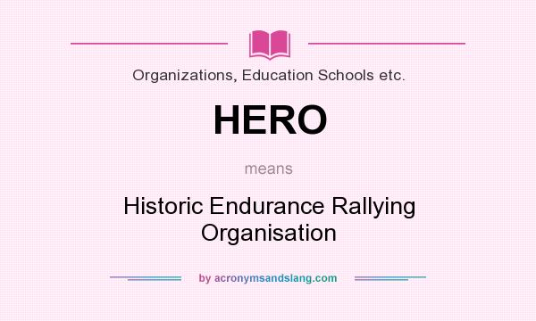 What does HERO mean? It stands for Historic Endurance Rallying Organisation