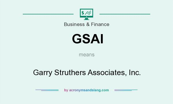 What does GSAI mean? It stands for Garry Struthers Associates, Inc.