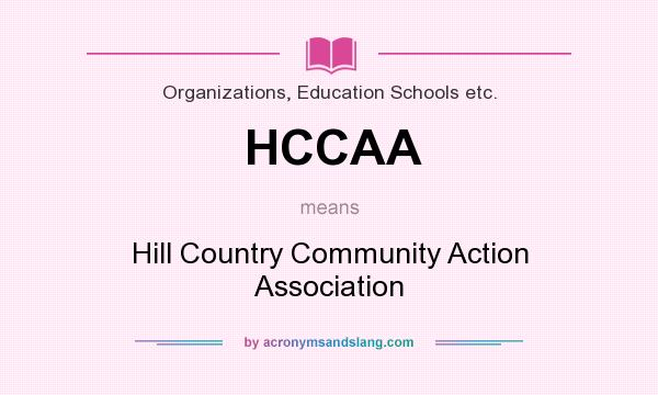 What does HCCAA mean? It stands for Hill Country Community Action Association