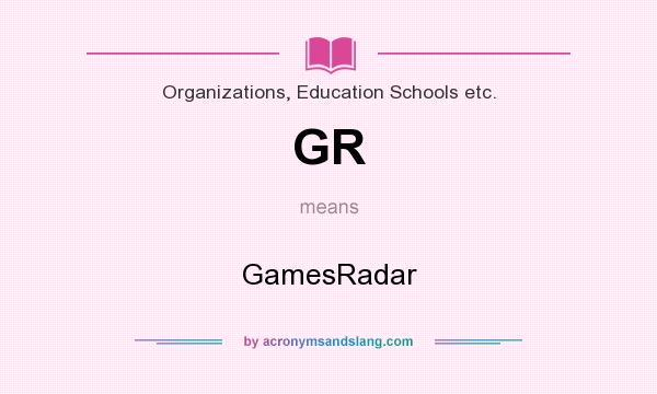 What does GR mean? It stands for GamesRadar