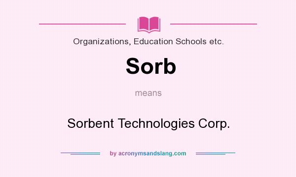 What does Sorb mean? It stands for Sorbent Technologies Corp.