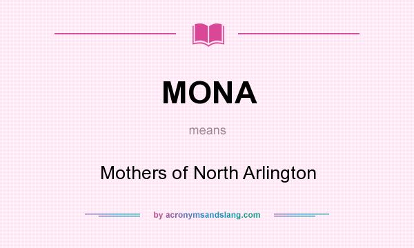 What does MONA mean? It stands for Mothers of North Arlington