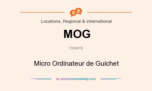 What does MOG mean? It stands for Micro Ordinateur de Guichet