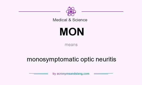 What does MON mean? It stands for monosymptomatic optic neuritis