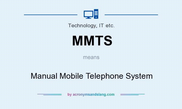 What does MMTS mean? It stands for Manual Mobile Telephone System