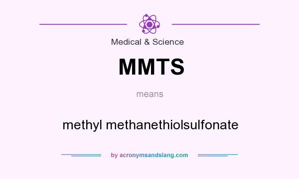 What does MMTS mean? It stands for methyl methanethiolsulfonate