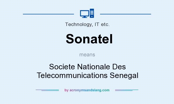 What does Sonatel mean? It stands for Societe Nationale Des Telecommunications Senegal