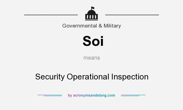 What does Soi mean? It stands for Security Operational Inspection