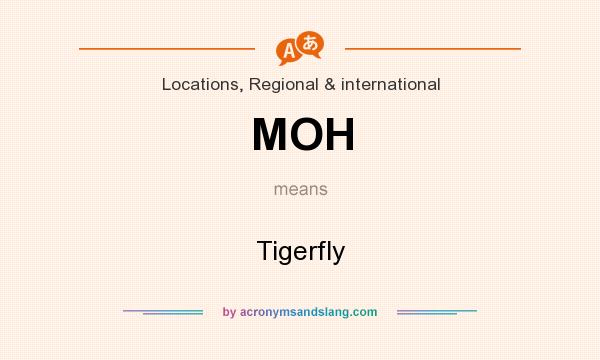 What does MOH mean? It stands for Tigerfly