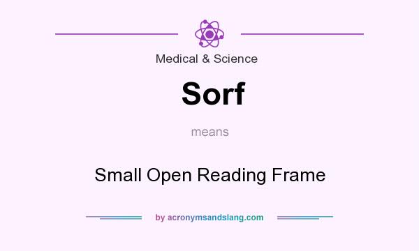 What does Sorf mean? It stands for Small Open Reading Frame