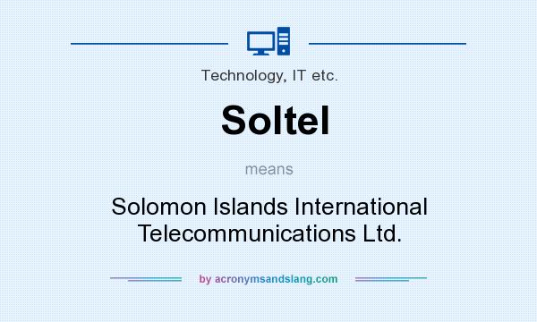 What does Soltel mean? It stands for Solomon Islands International Telecommunications Ltd.