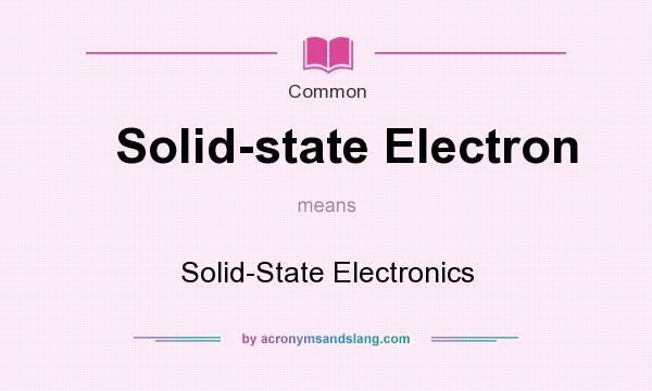 What does Solid-state Electron mean? It stands for Solid-State Electronics