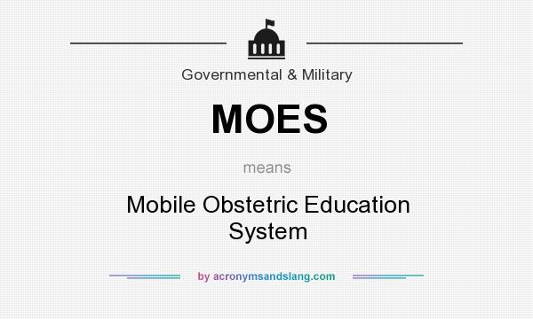 What does MOES mean? It stands for Mobile Obstetric Education System