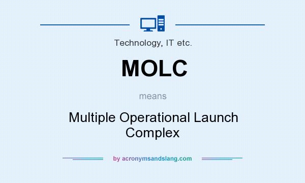 What does MOLC mean? It stands for Multiple Operational Launch Complex