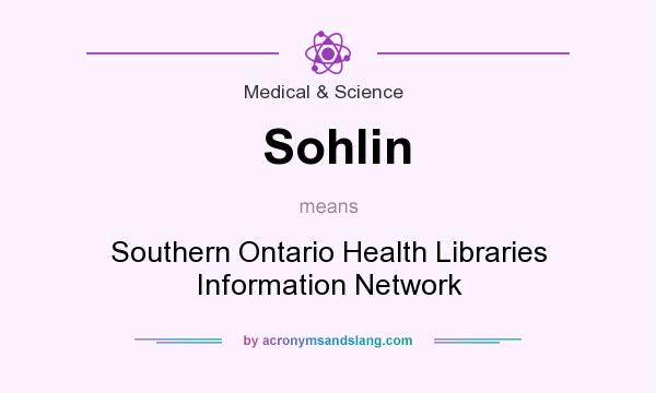 What does Sohlin mean? It stands for Southern Ontario Health Libraries Information Network