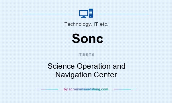 What does Sonc mean? It stands for Science Operation and Navigation Center