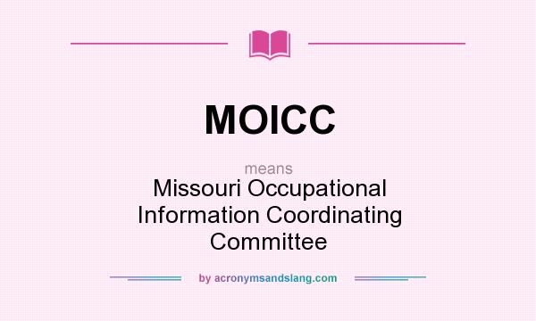 What does MOICC mean? It stands for Missouri Occupational Information Coordinating Committee