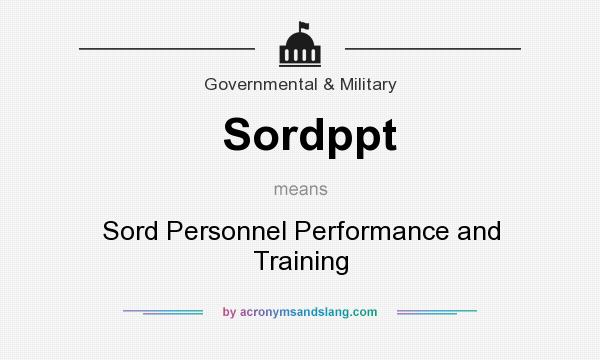 What does Sordppt mean? It stands for Sord Personnel Performance and Training