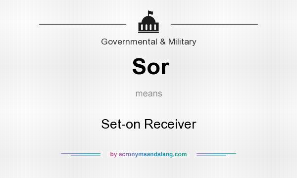 What does Sor mean? It stands for Set-on Receiver