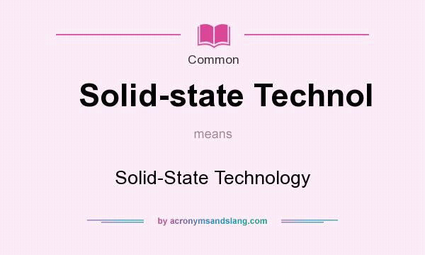 What does Solid-state Technol mean? It stands for Solid-State Technology