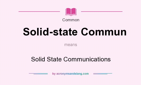 What does Solid-state Commun mean? It stands for Solid State Communications
