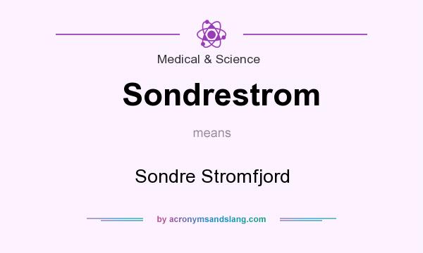 What does Sondrestrom mean? It stands for Sondre Stromfjord