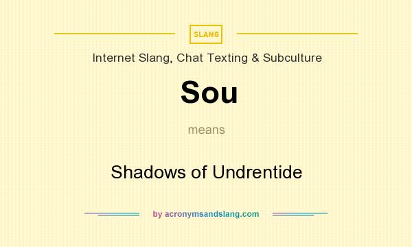 What does Sou mean? It stands for Shadows of Undrentide