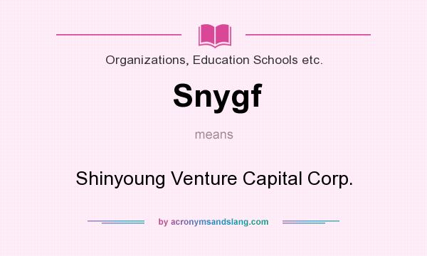 What does Snygf mean? It stands for Shinyoung Venture Capital Corp.