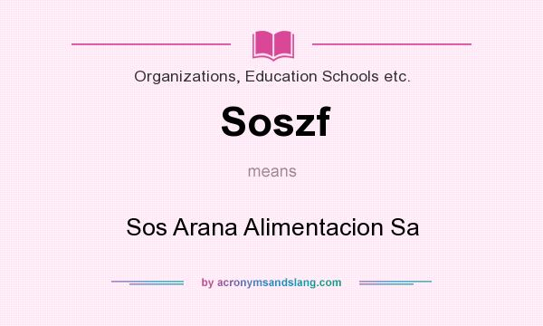 What does Soszf mean? It stands for Sos Arana Alimentacion Sa