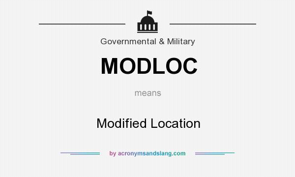 What does MODLOC mean? It stands for Modified Location